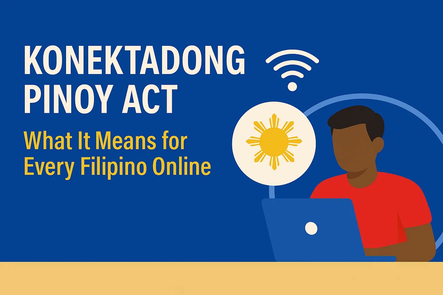 What the Konektadong Pinoy Act Means for Every Filipino Online